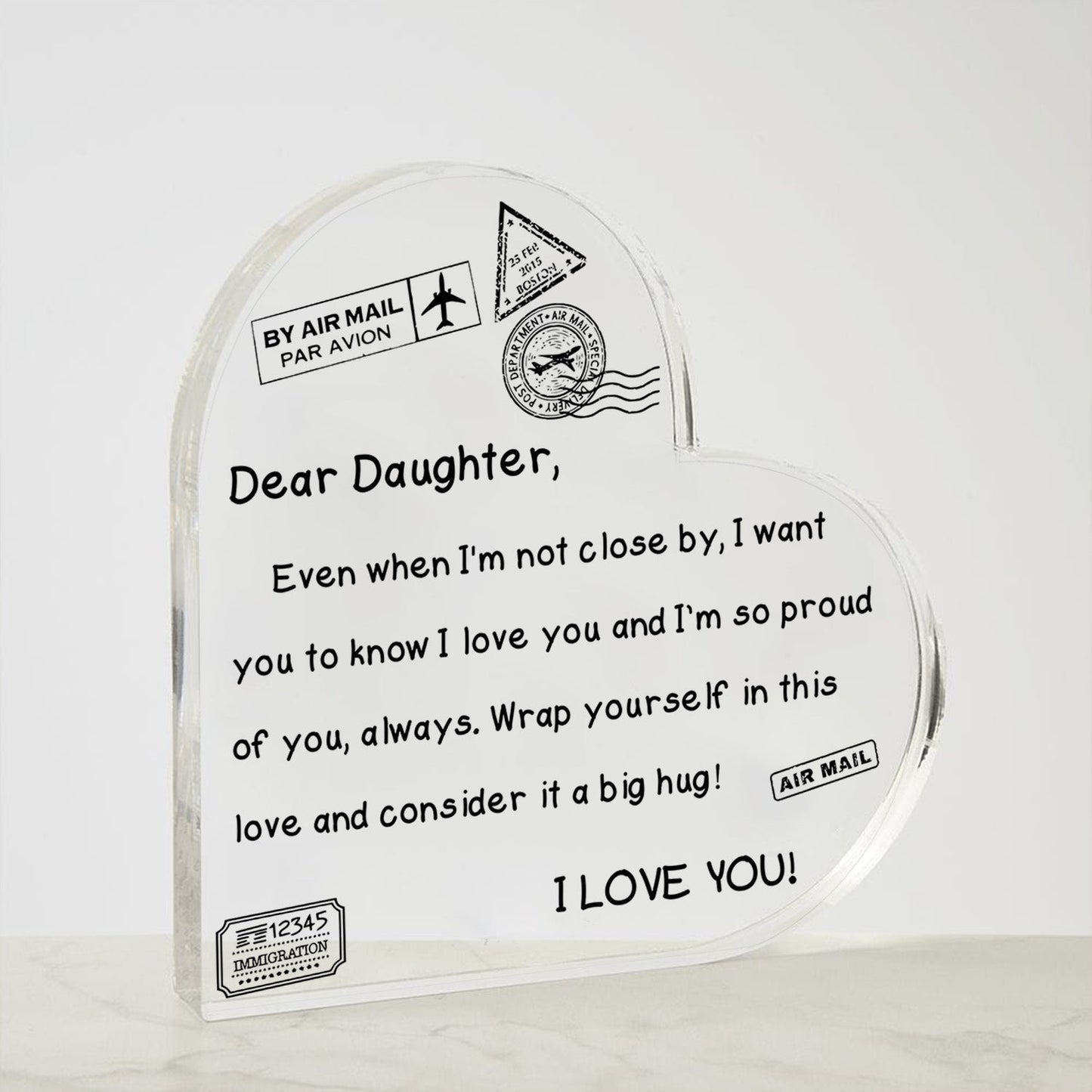 To My Daughter - I Love You - D352 - Heart Shaped Acrylic Plaque