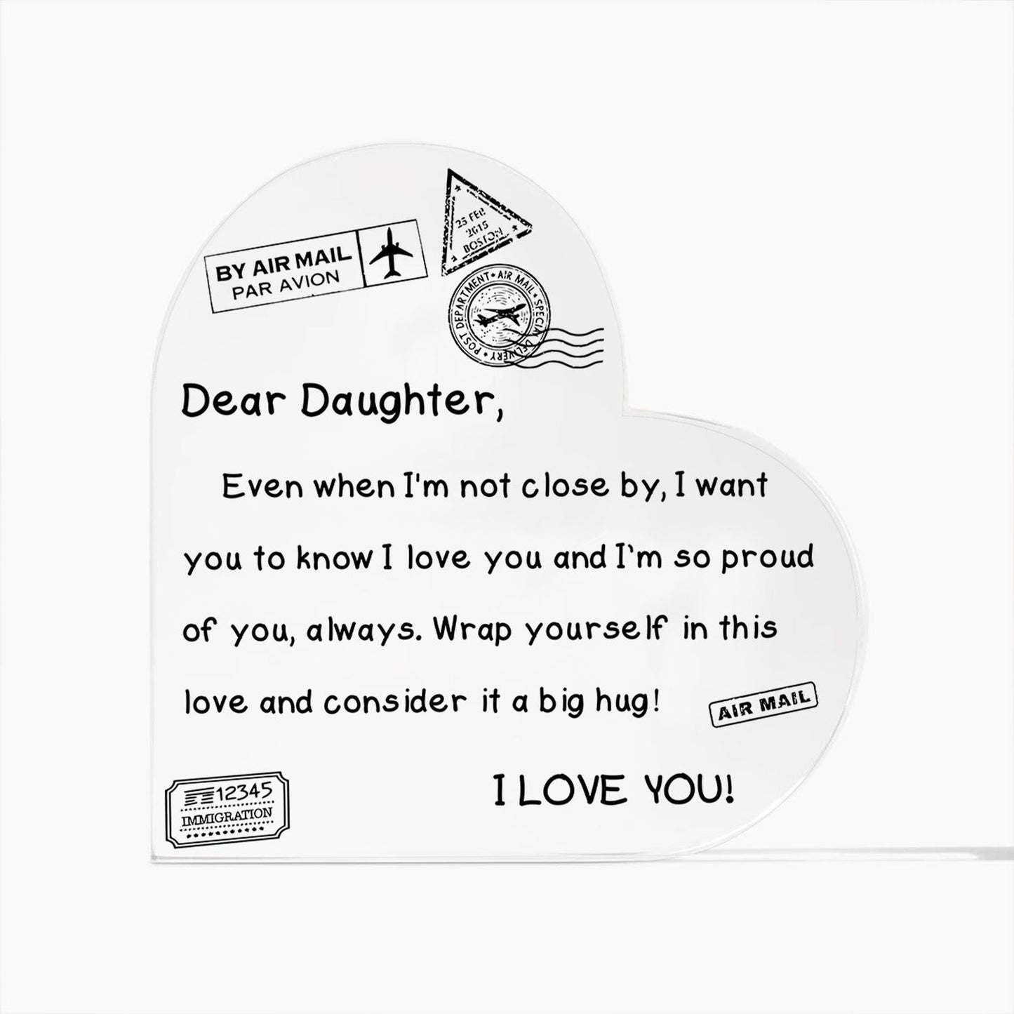 To My Daughter - I Love You - D352 - Heart Shaped Acrylic Plaque