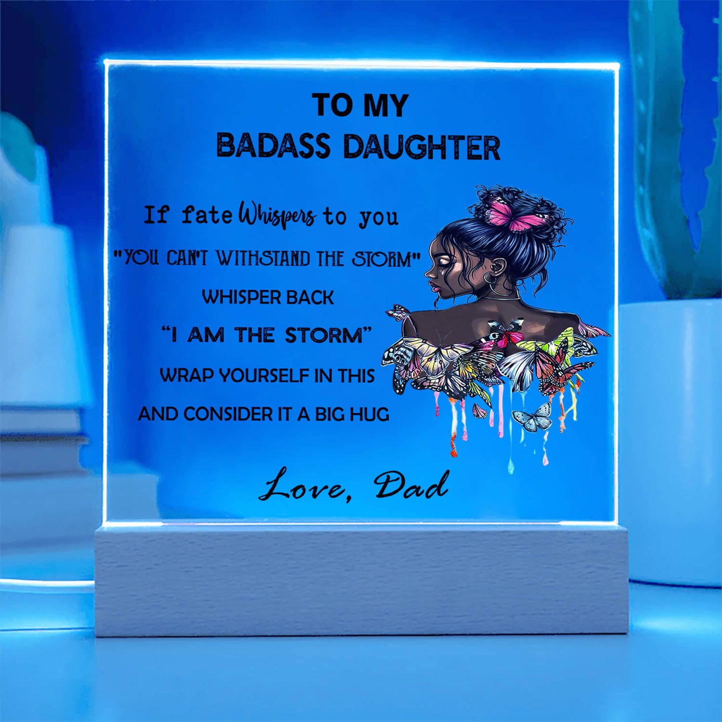 To My Daughter - D355 - LED Acrylic Plaque