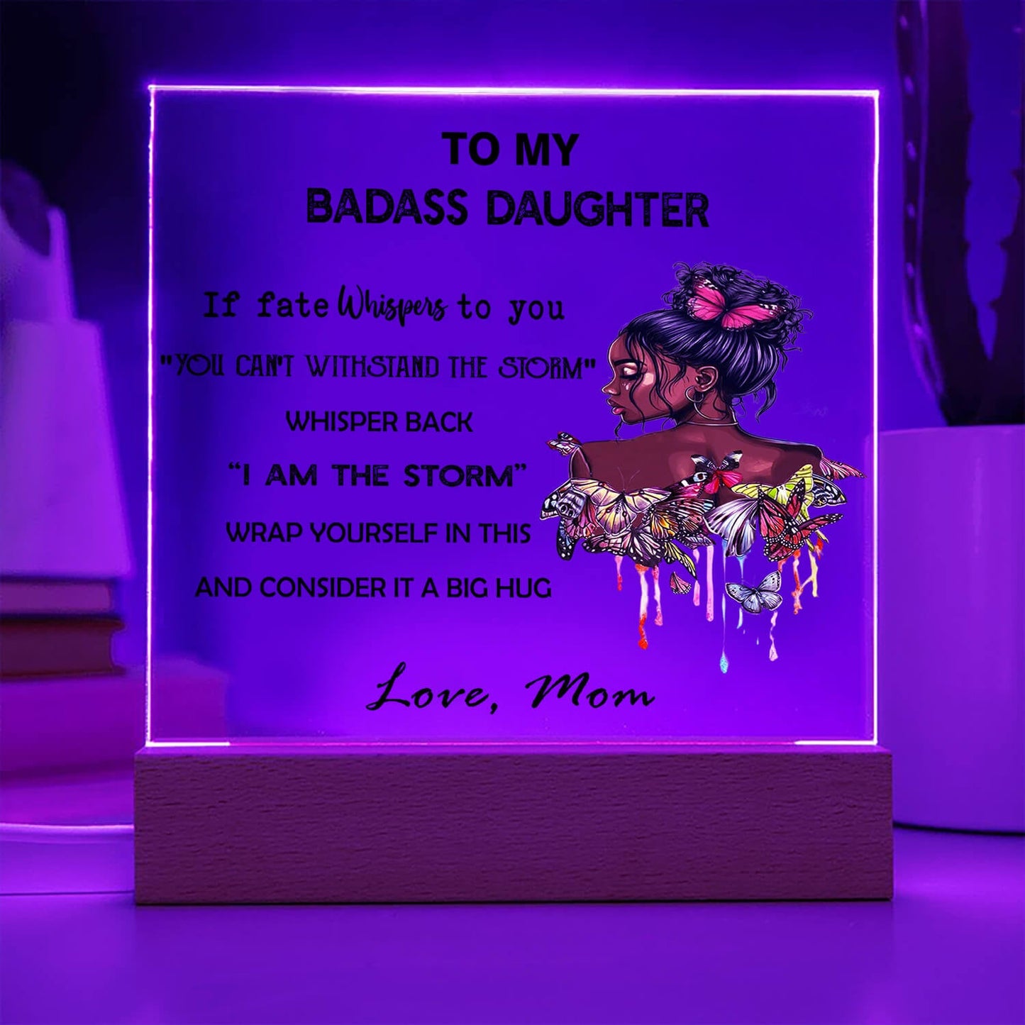 To My Daughter - D355 - LED Acrylic Plaque
