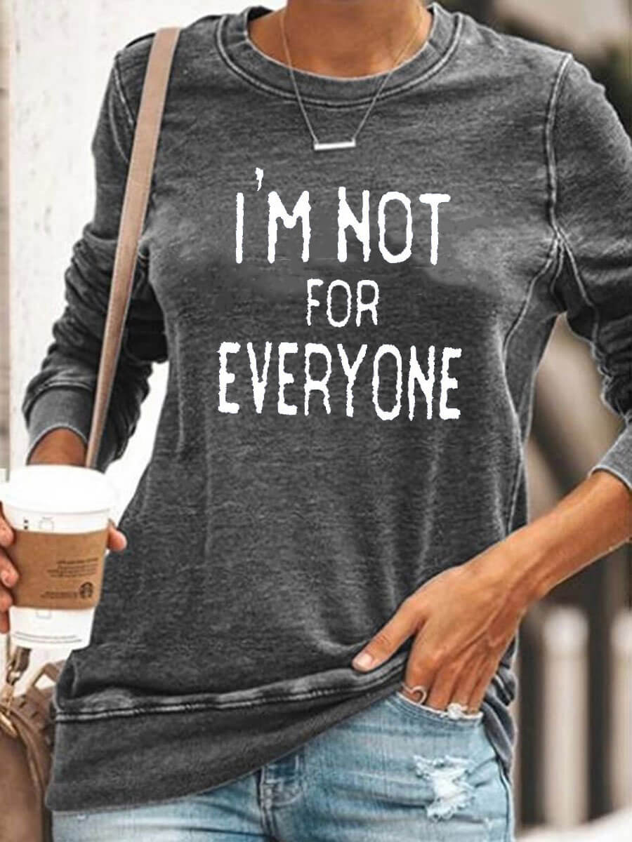 I'm Not For Everyone Sweatshirt