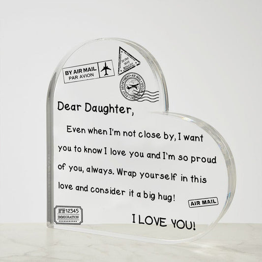 To My Daughter - I Love You - D352 - Heart Shaped Acrylic Plaque