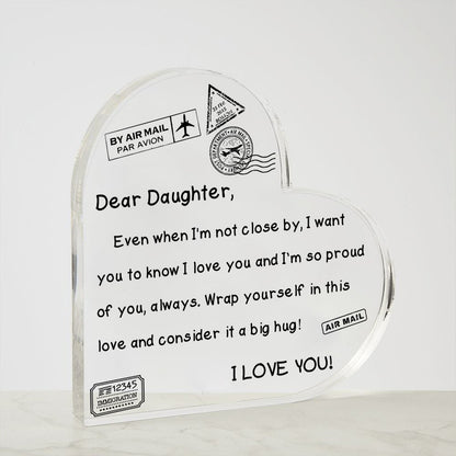 To My Daughter - I Love You - D352 - Heart Shaped Acrylic Plaque
