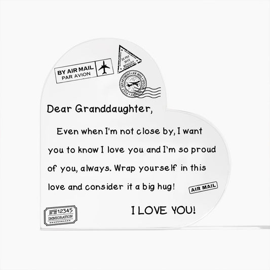 To My Granddaughter - I Love You - D352 - Heart Shaped Acrylic Plaque