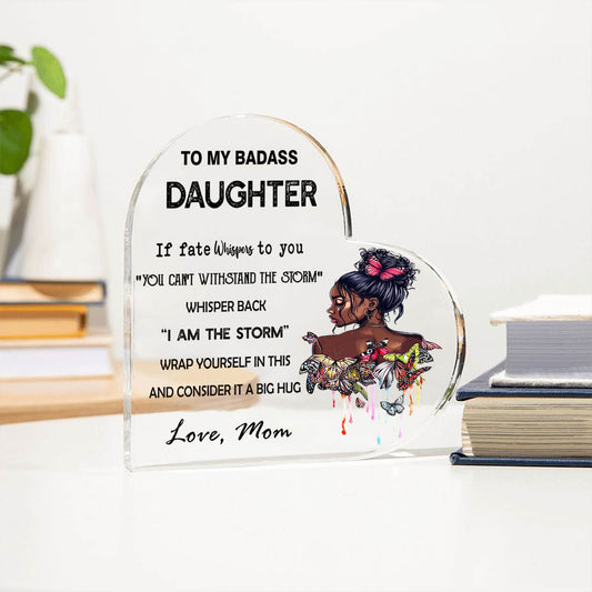 To My Daughter - D356 - Heart Shaped Acrylic Plaque